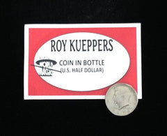 Coin in Bottle (US Half Dollar) By Roy Kueppers