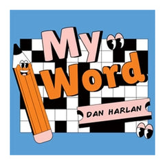 My Word by Dan Harlan