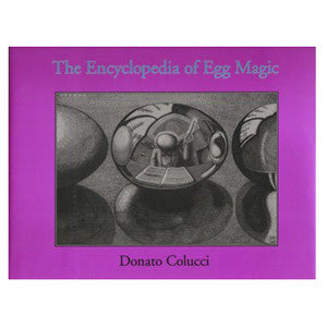 Encyclopedia Of Egg Magic Book By Donato Colucci