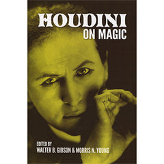 Houdini On Magic Edited By Walter B. Gibson & Morris N. Young